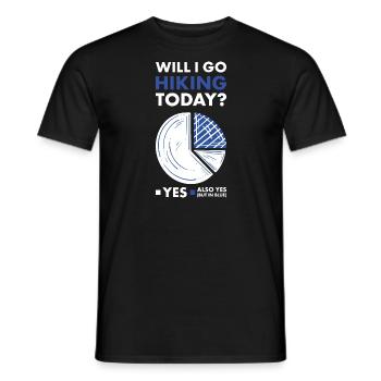 Hiker Will I Go Hiking Today - Männer T-Shirt - Schwarz - Vorne - AI Model Male 178 light (178cm)