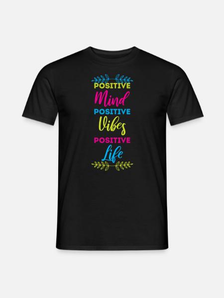positive mind positive vibes positive life - Männer T-Shirt - Schwarz