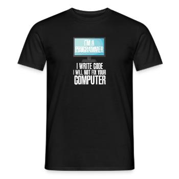 I'm A Programmer I Write Code I Will Not Fix Your - Männer T-Shirt - Schwarz - Vorne - AI Model Male 178 light (178cm)