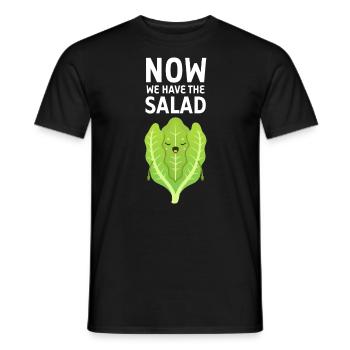 Now We Have The Salad Denglisch Spruch - Männer T-Shirt - Schwarz - Vorne - AI Model Male 178 light (178cm)