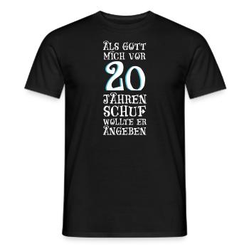 Als Gott mich vor 20 Jahren schuf wollte er angebe - Männer T-Shirt - Schwarz - Vorne - AI Model Male 178 light (178cm)