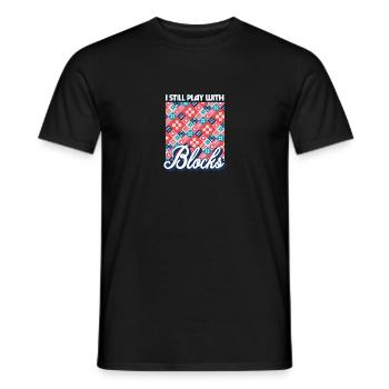 I Still Play With Blocks Funny Quilter Dressmaker - Men's T-Shirt - black - Front - AI Model Male 178 light (178cm)