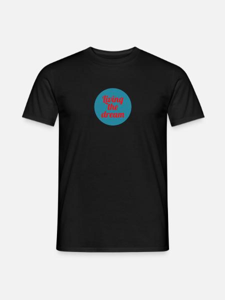 Living the dream - Men's T-Shirt - black