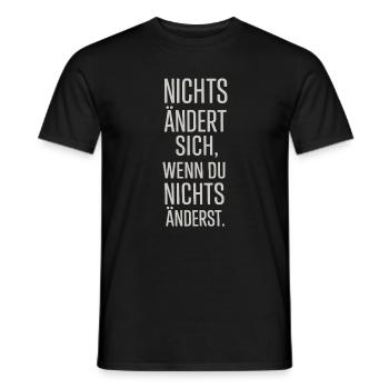 Nichts ändert sich, wenn du nichts änderst - Männer T-Shirt - Schwarz - Vorne - AI Model Male 178 light (178cm)