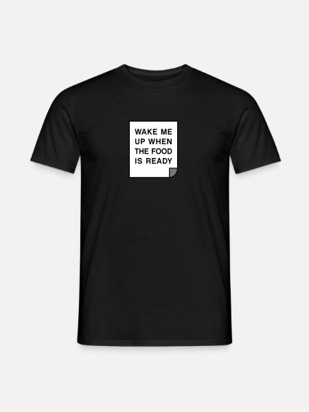 Wake me up when the food is ready - Men's T-Shirt - black