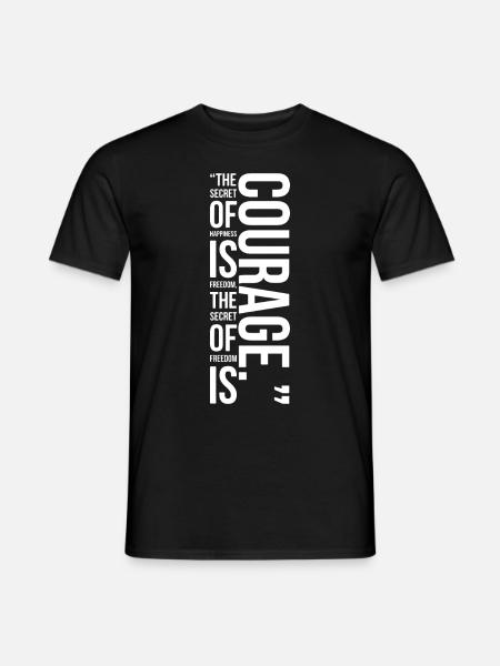 quote , secret of freedom is courage - Men's T-Shirt - black
