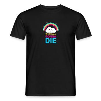 We're all going to die - Men's T-Shirt - black - Front - AI Model Male 178 light (178cm)