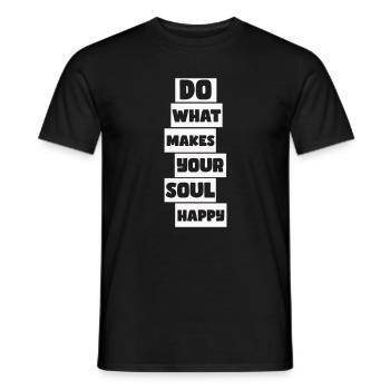 Do what makes your soul happy - Men's T-Shirt - black - Front - AI Model Male 178 light (178cm)