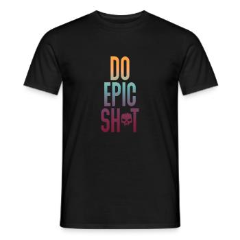 Funny sayings - DO EPIC SHIT - Men's T-Shirt - black - Front - AI Model Male 178 light (178cm)