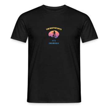 Te Doctor says - Its Incurable Hiking - Männer T-Shirt - Schwarz - Vorne - AI Model Male 178 light (178cm)