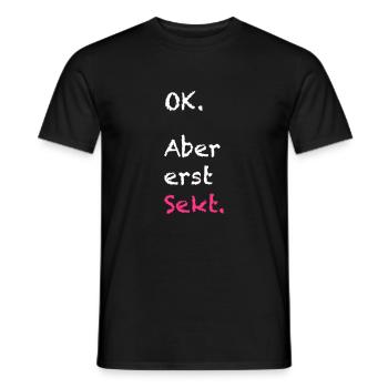 Ok. Aber erst Sekt. Cooler Spruch. - T-shirt homme - noir - Devant - AI Model Male 178 light (178cm)