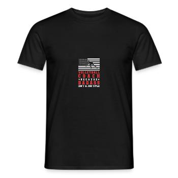 Volleyball Coach Because Badass Isnt A Job Title - Männer T-Shirt - Schwarz - Vorne - AI Model Male 178 light (178cm)