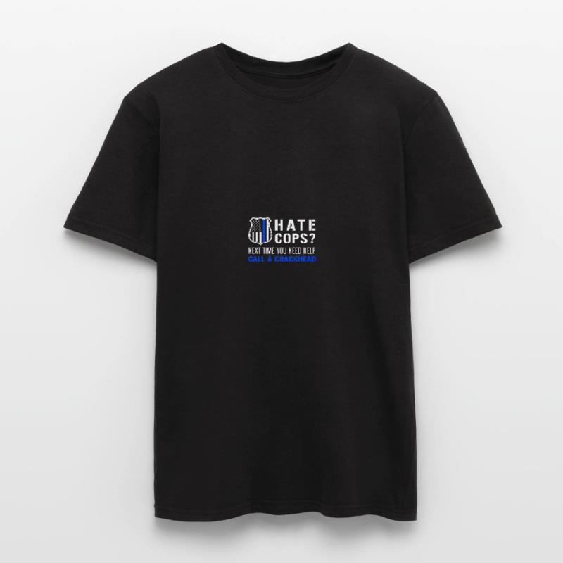 Hate Cops Next Time You Need Help Call A Crackhead Männer T-Shirt