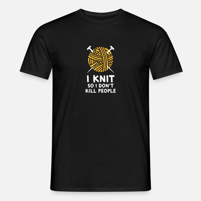 I knit so I don’t kill people - Männer T-Shirt - Schwarz
