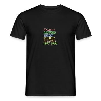 Lächeln, lachen, reden, trinken, tanzen, Arsch ess - Männer T-Shirt - Schwarz - Vorne - AI Model Male 178 light (178cm)