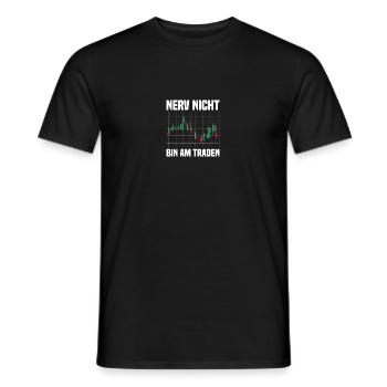 Nerv nicht bin am traden Aktienmarkt Börse Trader - Männer T-Shirt - Schwarz - Vorne - AI Model Male 178 light (178cm)