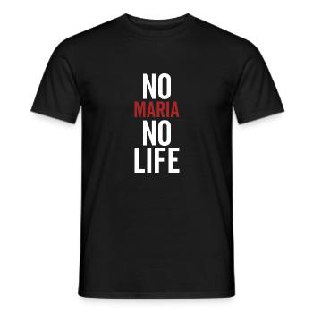 No Maria No Life - Men's T-Shirt - black - Front - AI Model Male 178 light (178cm)