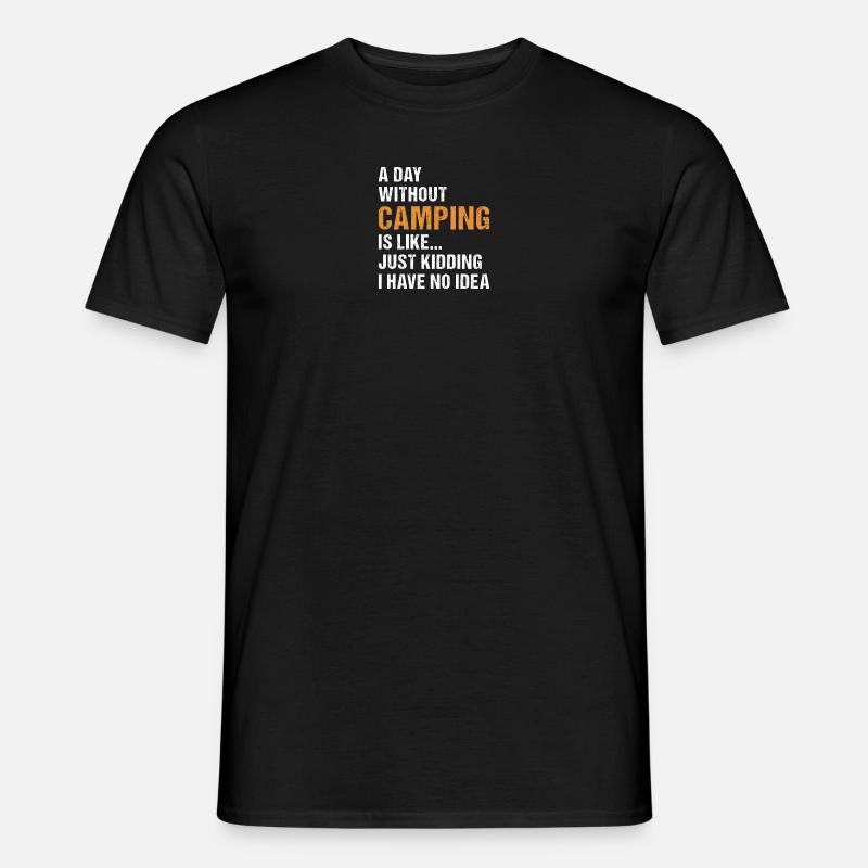 Camper A Day Without Camping - Männer T-Shirt - Schwarz