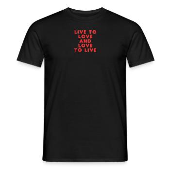 Live to love and love to live - Men's T-Shirt - black - Front - AI Model Male 178 light (178cm)