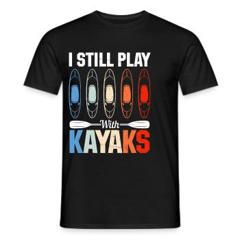 Canoeing Watersports Kayaking - I Still Play With - Männer T-Shirt - Schwarz - Vorne - AI Model Male 178 light (178cm)