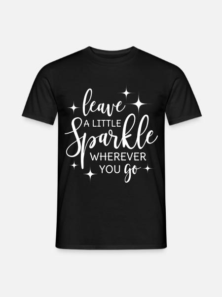 Leave a little sparkle wherever you go - Men's T-Shirt - black