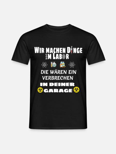 Wir machen Dinge im Labor Lustiger Spruch - Männer T-Shirt - Schwarz