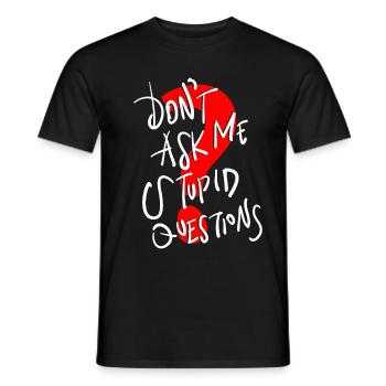Texte drôle ne me posez pas de questions stupides - T-shirt homme - noir - Devant - AI Model Male 178 light (178cm)