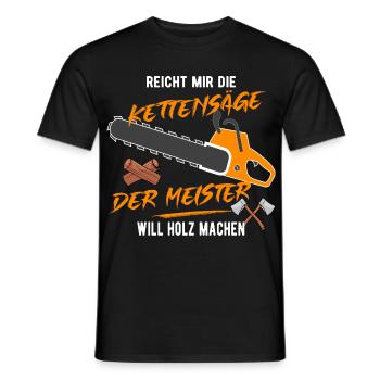 Der Meister will Holz machen! - Männer T-Shirt - Schwarz - Vorne - AI Model Male 178 light (178cm)