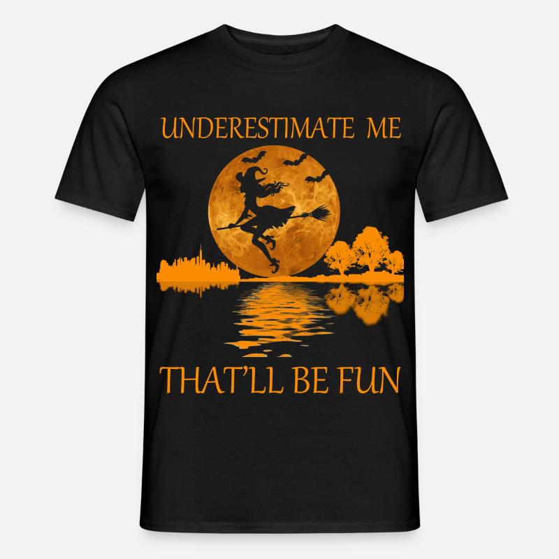 Unterschätze mich, das wird Spaß machen - Männer T-Shirt - Schwarz