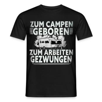 Born to Camp Forced To Work - Men's T-Shirt - black - Front - AI Model Male 178 light (178cm)