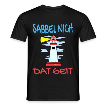 Leuchtturm - Sabbel Nich Dat Geit - Plattdeutsch - Männer T-Shirt - Schwarz - Vorne - AI Model Male 178 light (178cm)