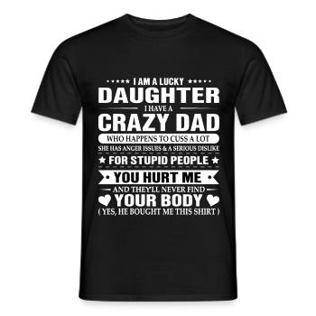 I Am A Lucky Daughter I Have A Crazy Dad T-Shirt - Men's T-Shirt - black - Front - AI Model Male 178 light (178cm)