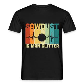 Carpenter Sawdust Is Man Glitter - Men's T-Shirt - black - Front - AI Model Male 178 light (178cm)