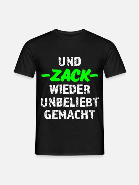 UND ZACK WIEDER UNBELIEBT GEMACHT Shirt - Männer T-Shirt - Schwarz