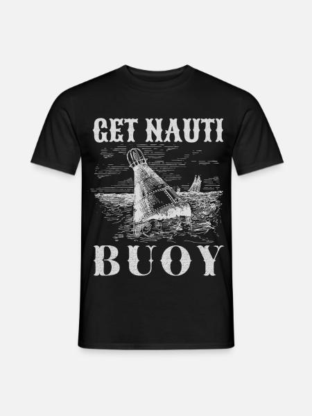 Get Nauti Buoy - Funny Nautical Pun - Men's T-Shirt - black