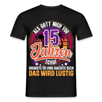 15. Geburtstag Als Gott Mich Schuf Vor - Männer T-Shirt - Schwarz - Vorne - AI Model Male 178 light (178cm)