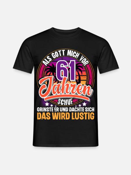 61. Geburtstag Als Gott Mich Schuf Vor - Männer T-Shirt - Schwarz