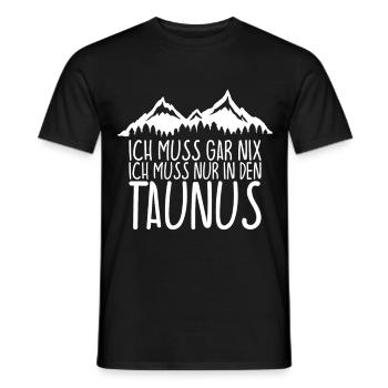 Ich muss gar nix Ich Muss nur in den TAUNUS - Männer T-Shirt - Schwarz - Vorne - AI Model Male 178 light (178cm)