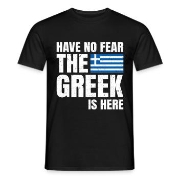 Have no fear the Greek is here Greeks - Men's T-Shirt - black - Front - AI Model Male 178 light (178cm)