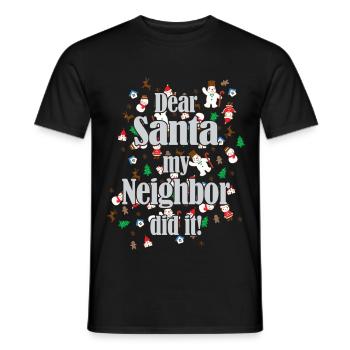 Lustiger "Dear Santa my Neighbor did it" Spruch - Männer T-Shirt - Schwarz - Vorne - AI Model Male 178 light (178cm)