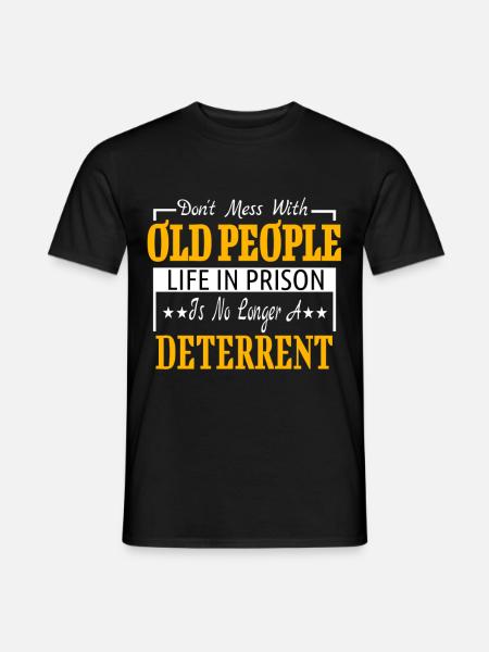 Don't Mess With Old People - gift for grandparents - Men's T-Shirt - black