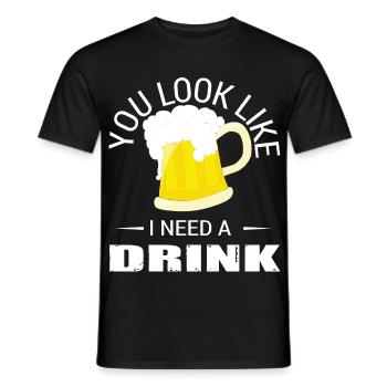 You Look Like I Need a Drink - Men's T-Shirt - black - Front - AI Model Male 178 light (178cm)