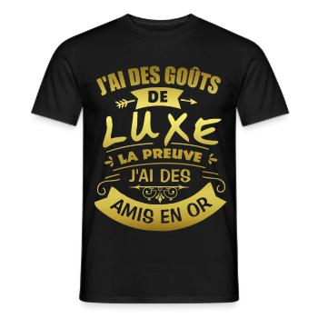 J'ai des goûts de luxe J'ai des amis en or - T-shirt homme - noir - Devant - AI Model Male 178 light (178cm)