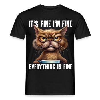 Its Fine Im Fine Everything Is Fine - Men's T-Shirt - black - Front - AI Model Male 178 light (178cm)