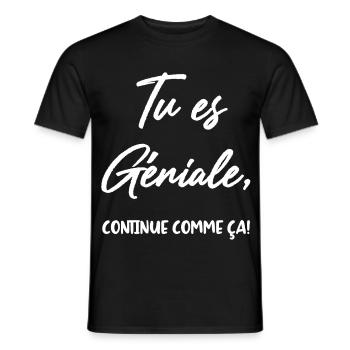 Tu es Géniale, continue comme ça! - T-shirt homme - noir - Devant - AI Model Male 178 light (178cm)