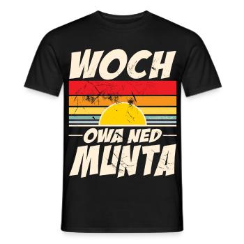 woch owa ned munta - wach aber noch nicht munter - Männer T-Shirt - Schwarz - Vorne - AI Model Male 178 light (178cm)