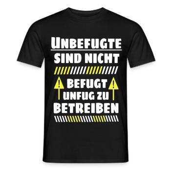 Unbefugte sind nicht befugt Unfug zu Betreiben - Männer T-Shirt - Schwarz - Vorne - AI Model Male 178 light (178cm)