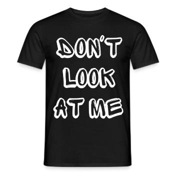 Ne me regarde pas - Lustiger Spruch Design - T-shirt homme - noir - Devant - AI Model Male 178 light (178cm)
