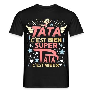 Tata c'est bien, Super Tata c'est mieux - T-shirt homme - noir - Devant - AI Model Male 178 light (178cm)