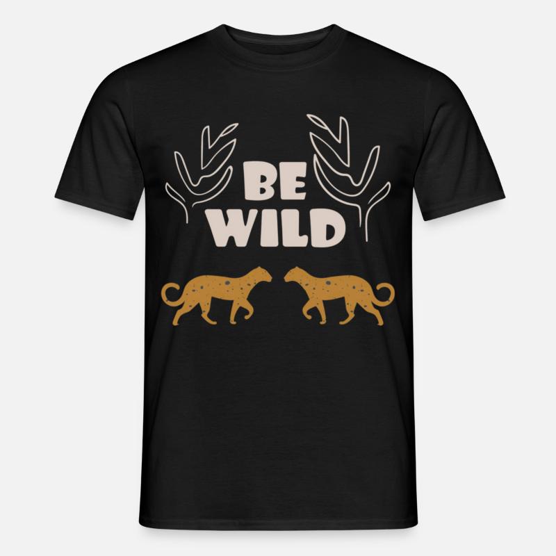 Sei wild - Männer T-Shirt - Schwarz
